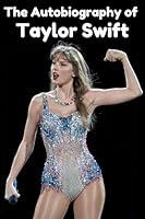Algopix Similar Product 8 - The Autobiography of Taylor Swift The