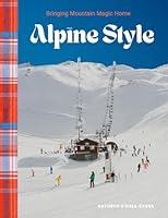 Algopix Similar Product 15 - Alpine Style Bringing Mountain Magic