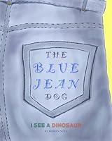 Algopix Similar Product 6 - The Blue Jean Dog I See a Dinosaur 