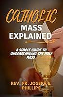 Algopix Similar Product 18 - CATHOLIC MASS EXPLAINED  A simple