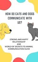 Algopix Similar Product 12 - How Do Cats And Dogs Communicate With