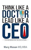 Algopix Similar Product 11 - Think like a Doctor Lead like a CEO