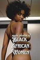 Algopix Similar Product 2 - Nude Photos of Black African Women