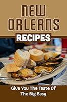 Algopix Similar Product 20 - New Orleans Recipes Give You The Taste