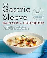 Algopix Similar Product 6 - The Gastric Sleeve Bariatric Cookbook