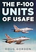 Algopix Similar Product 16 - The F-100 Units of USAFE