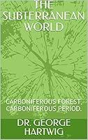 Algopix Similar Product 15 - THE SUBTERRANEAN WORLD CARBONIFEROUS