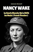 Algopix Similar Product 12 - Nancy Wake La Souris Blanche Qui a