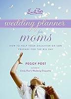 Algopix Similar Product 19 - Emily Post's Wedding Planner for Moms