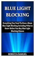 Algopix Similar Product 3 - Blue Light Blocking Everything You