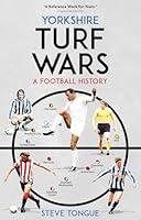 Algopix Similar Product 9 - Yorkshire Turf Wars A Football History