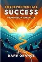 Algopix Similar Product 4 - ENTREPRENEURIAL SUCCESS From Vision To