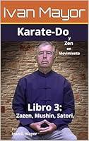 Algopix Similar Product 5 - KarateDo Zazen Mushin y Satori Los