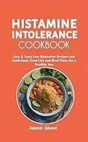 Algopix Similar Product 11 - Histamine Intolerance Cookbook Easy 