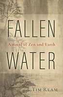 Algopix Similar Product 19 - Fallen Water: A novel of Zen and Earth