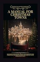 Algopix Similar Product 1 - A Manual for Christmas Towns Managing