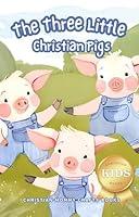 Algopix Similar Product 19 - The Three Little Christian Pigs