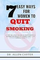 Algopix Similar Product 14 - 7 EASY WAYS FOR WOMEN TO QUIT SMOKING