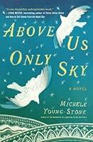 Algopix Similar Product 7 - Above Us Only Sky: A Novel