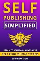 Algopix Similar Product 5 - SelfPublishing Simplified How to