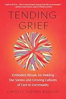 Algopix Similar Product 12 - Tending Grief Embodied Rituals for