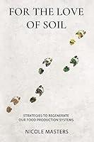 Algopix Similar Product 20 - For the Love of Soil Strategies to