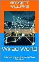 Algopix Similar Product 6 - Wired World Exploring the Smart