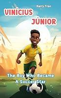 Algopix Similar Product 12 - Vincius Jnior The Boy Who Became a