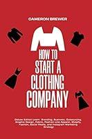 Algopix Similar Product 10 - How to Start a Clothing Company 