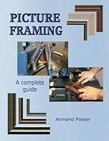 Algopix Similar Product 12 - PICTURE FRAMING - A Complete Guide