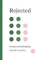 Algopix Similar Product 19 - Rejected: Essays on Belonging