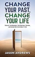 Algopix Similar Product 11 - Change Your Past Change Your Life The
