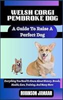 Algopix Similar Product 11 - WELSH CORGI PEMBROKE DOG A Guide To