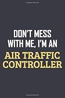 Algopix Similar Product 15 - Dont Mess With me Im an Air Traffic