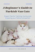 Algopix Similar Product 20 - A Beginners Guide to Turkish Van Cats