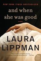 Algopix Similar Product 6 - And When She Was Good: A Novel