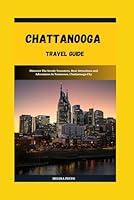 Algopix Similar Product 2 - Chattanooga Travel Guide 2024 Discover