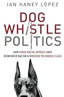 Algopix Similar Product 3 - Dog Whistle Politics How Coded Racial