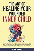 Algopix Similar Product 16 - The Art of Healing Your Wounded Inner