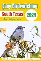 Algopix Similar Product 12 - Easy Birdwatching in South Texas for