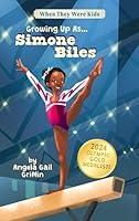 Algopix Similar Product 1 - Growing Up AsSimone Biles When They