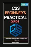 Algopix Similar Product 10 - CSS BEGINNERS PRACTICAL GUIDE