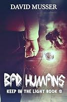 Algopix Similar Product 15 - Bad Humans (Keep In The Light Book 3)