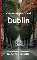 Algopix Similar Product 11 - Celebrating the City of Dublin