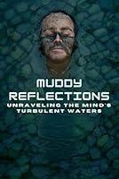 Algopix Similar Product 4 - Muddy Reflections Unraveling the