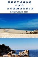 Algopix Similar Product 9 - BRETAGNE UND NORMANDIE REISEFHRER 2024