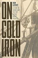 Algopix Similar Product 10 - On Cold Iron A Story of Hubris and the