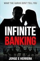 Algopix Similar Product 8 - Infinite Banking  What the Gurus Dont