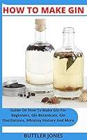 Algopix Similar Product 2 - HOW TO MAKE GIN Guide On How To Make