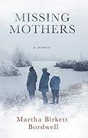 Algopix Similar Product 5 - Missing Mothers: A Memoir